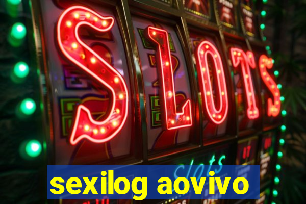 sexilog aovivo